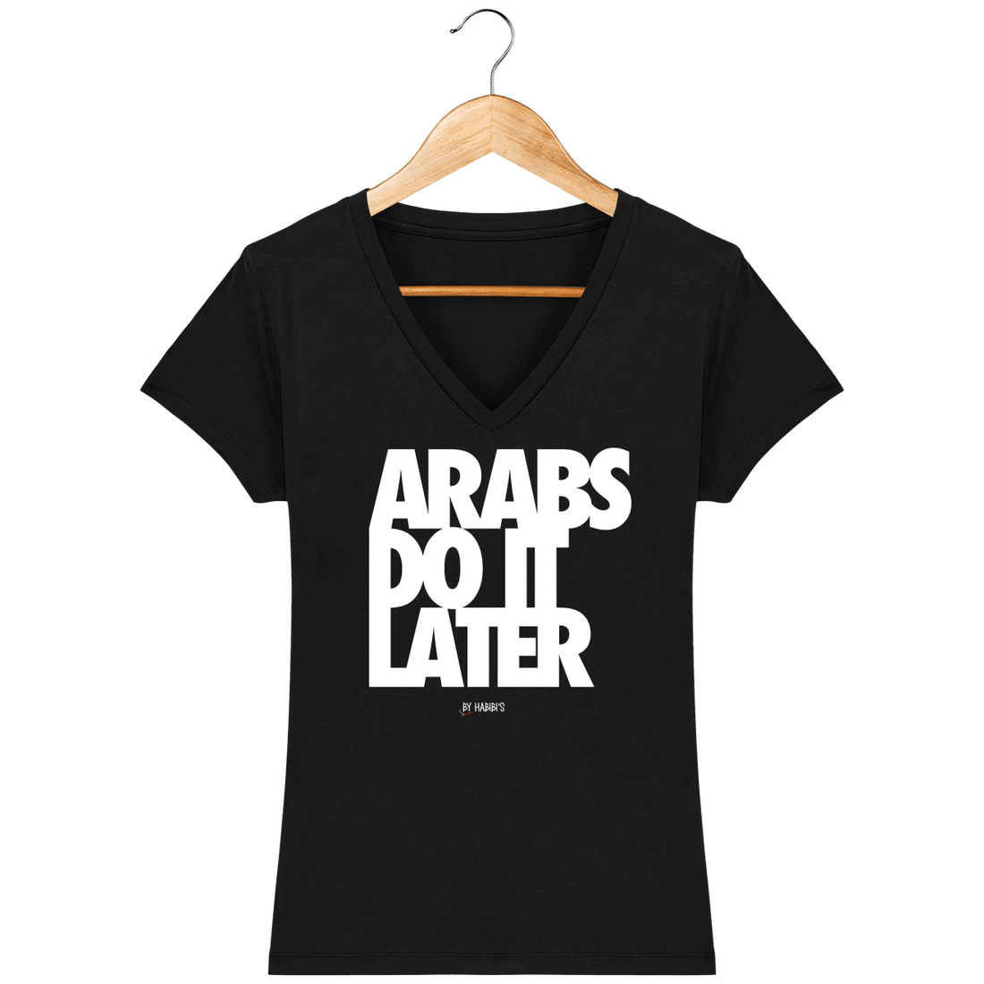 Femme>Tee-shirts - T-Shirt Femme Col V <br> Arabs Do It Latter