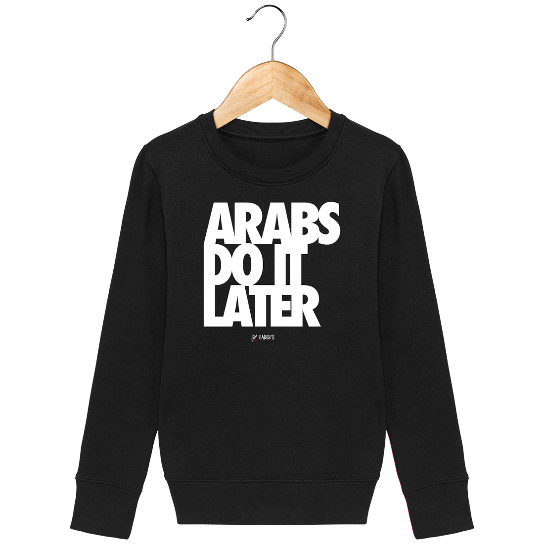 Enfant & Bébé>Sweatshirts - Sweat Enfant <br> Arabs Do It Later