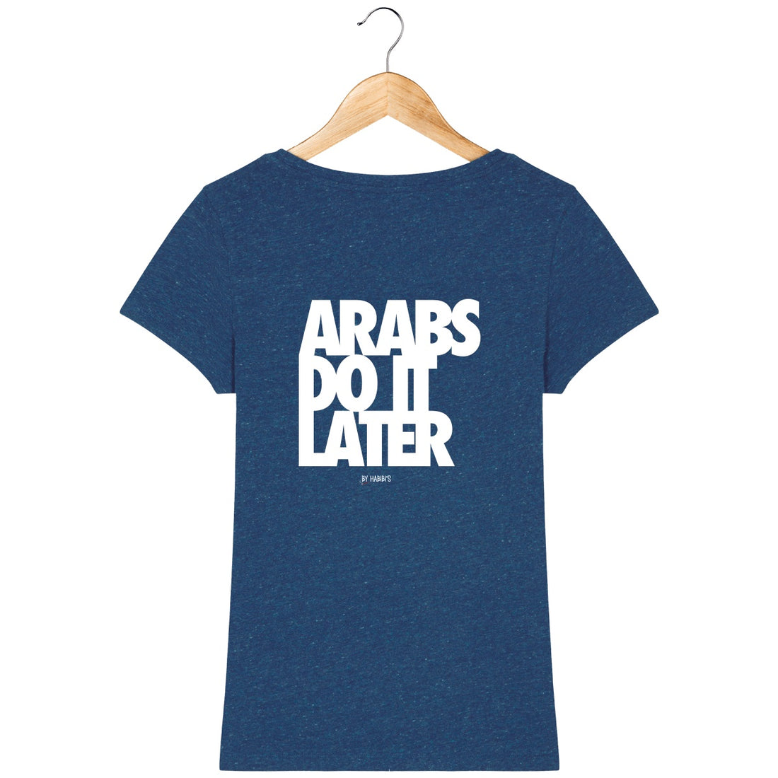 T-Shirt Femme Arabs Do It Later