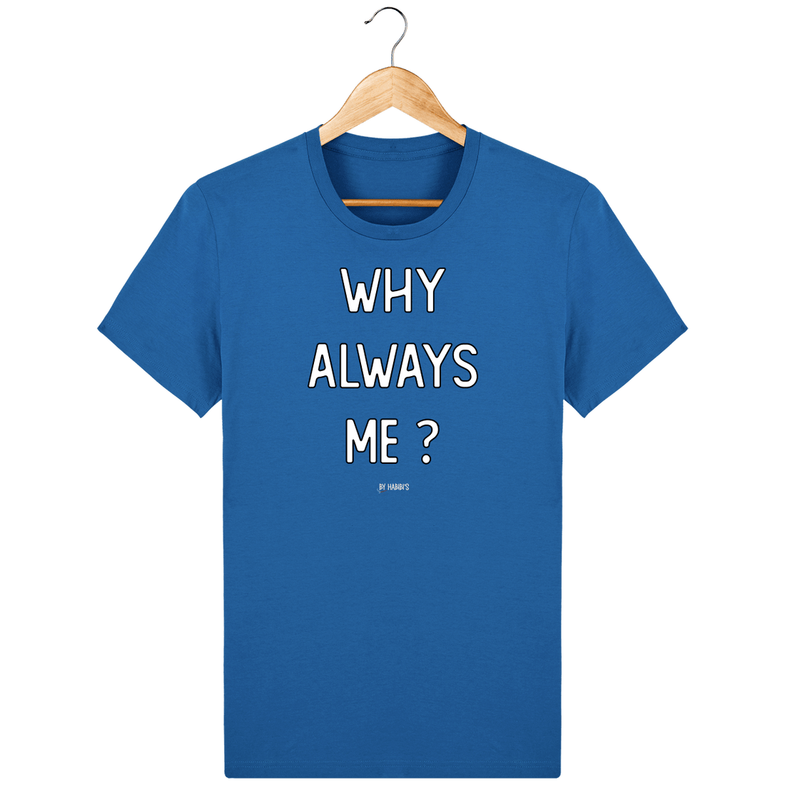 Unisexe>Tee-shirts - T-shirt Homme <br> Why Aways Me ?